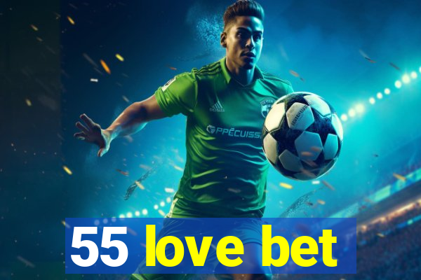 55 love bet